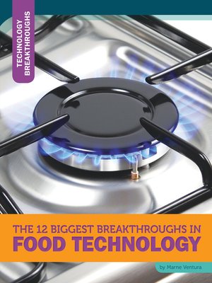 cover image of The 12 Biggest Breakthroughs in Food Technology